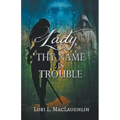 Lady, Thy Name Is Trouble