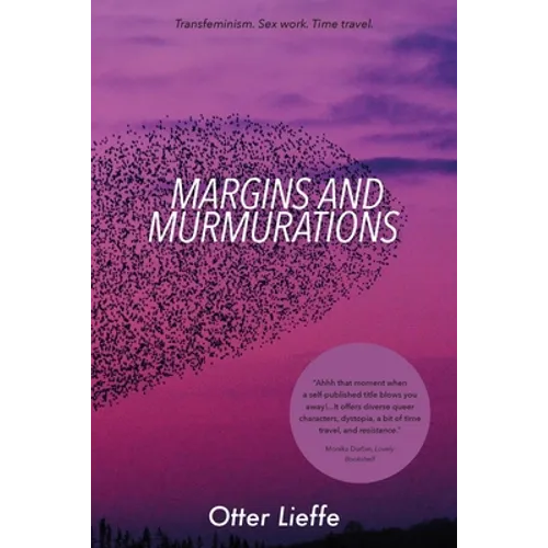 Margins and Murmurations: Transfeminism. Sex work. Time travel.