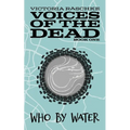 Who By Water: Voices of the Dead - Book One