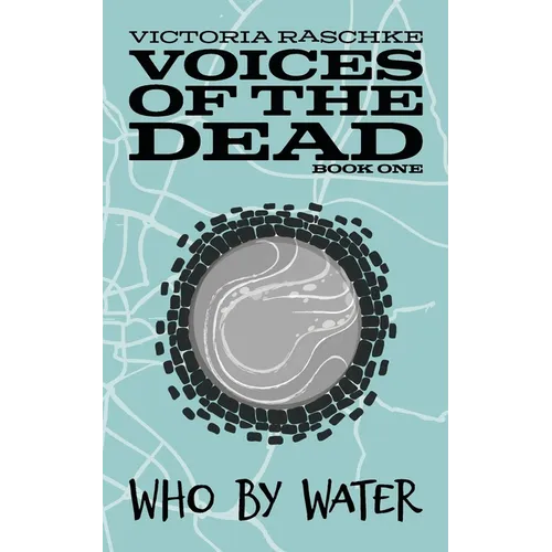 Who By Water: Voices of the Dead - Book One