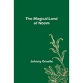 The Magical Land of Noom