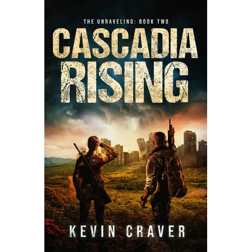 Cascadia Rising: The Unraveling: Book Two