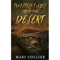 Twisted Tales From The Desert