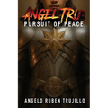 Angel Tru: Pursuit of Peace