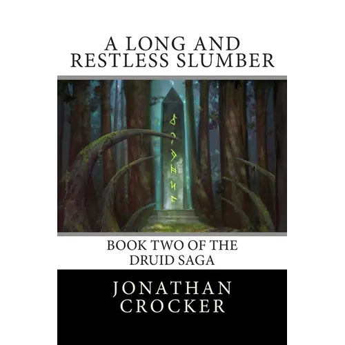 A Long and Restless Slumber: Book Two of the Druid Saga