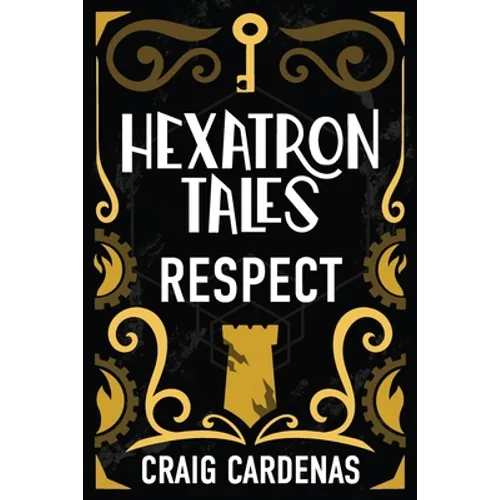 Hexatron Tales: Respect