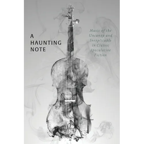 A Haunting Note: Music of the Uncanny and Inexplicable in Classic Speculative Fiction