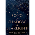 A Song of Shadow and Starlight