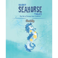 Secret Seahorse Tales: The Tale of Stoney Starr Seahorse