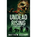 Undead Rising: A Zombie Apocalypse Thriller