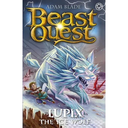 Beast Quest: Lupix the Ice Wolf: Series 31 Book 1
