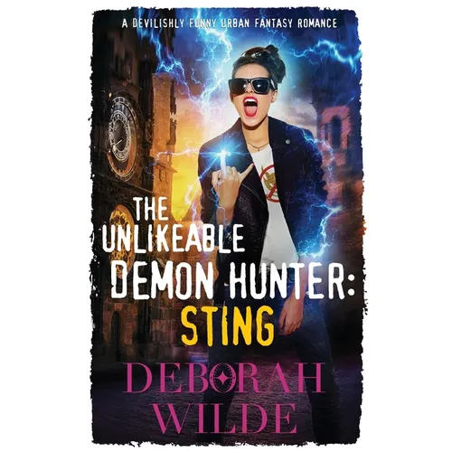 The Unlikeable Demon Hunter: Sting: A Devilishly Funny Urban Fantasy Romance