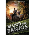 Blood And Banjos: Book Eight in The Borrowed World Series