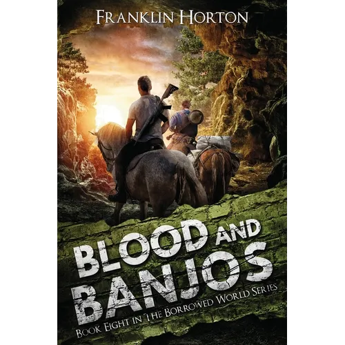 Blood And Banjos: Book Eight in The Borrowed World Series