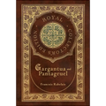 Gargantua and Pantagruel (Royal Collector's Edition) (Case Laminate Hardcover with Jacket)
