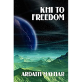 Khi to Freedom: A Science Fiction Novel
