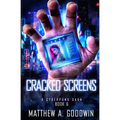 Cracked Screens: A Cyberpunk Saga (Book 6)