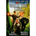 Walk The Line: Birth of Magic Book 2