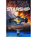 She Stole My Buddy's Starship