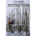 Destruction