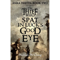 The Thief Who Spat in Luck's Good Eye
