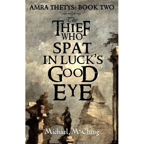 The Thief Who Spat in Luck's Good Eye