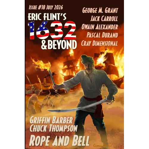 Eric Flint's 1632 & Beyond Issue #18