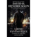 Crime Fantastique: Stories of Mystery and Suspense