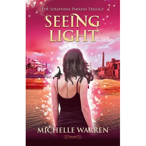 Seeing Light: The Seraphina Parrish Trilogy, Book 3
