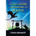 A Cat's Guide to Meddling with Magic