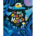If You Run Out of Words: A Picture Book