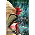Bullet Through Your Face