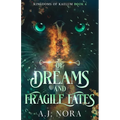 Of Dreams and Fragile Fates