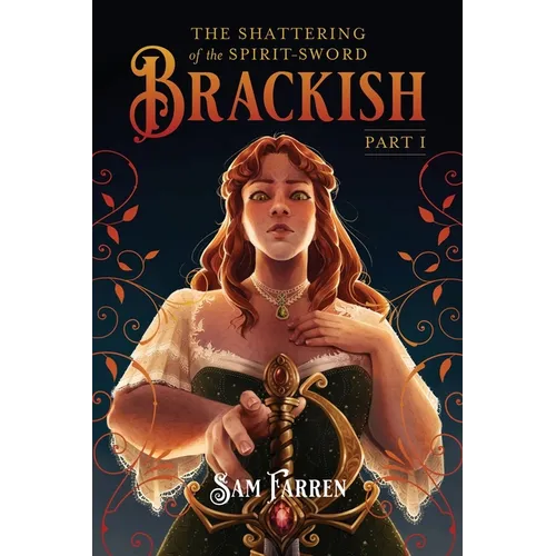 The Shattering of the Spirit-Sword Brackish: Part I