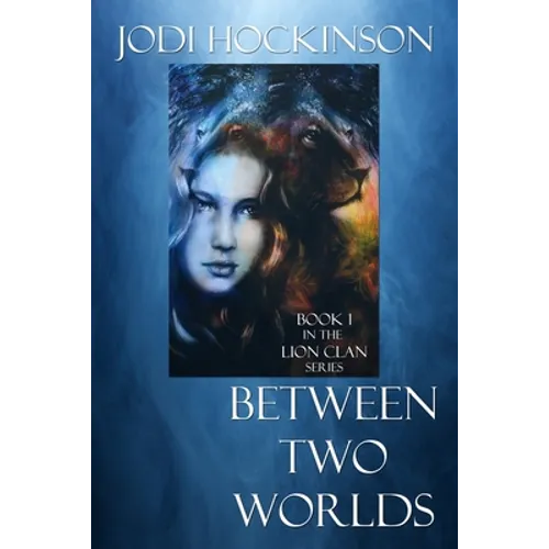 Between Two Worlds: A fantasy novel of time travel and shape shifting