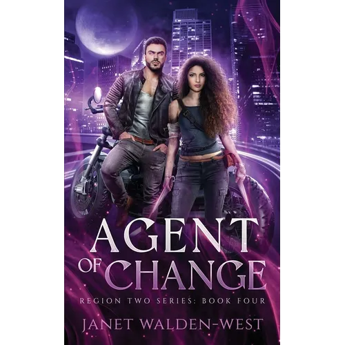 Agent of Change: Region Two Urban Fantasy Series, Book Four