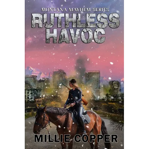 Ruthless Havoc: Montana Mayhem Book 2 America's New Apocalypse