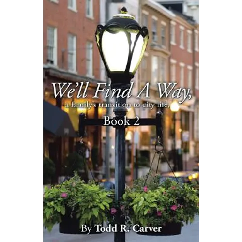 We'll Find A Way: a family's transition to city life, Book 2