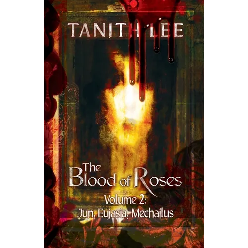 The Blood of Roses Volume Two: Jun, Eujasia, Mechailus