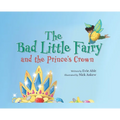 The Bad Little Fairy and the Prince's Crown