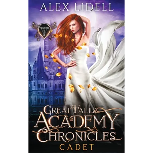 Cadet: Great Falls Academy Chronicles: Volume I