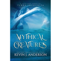 Mythical Creatures: A Tale and Songs of Terra Incognita