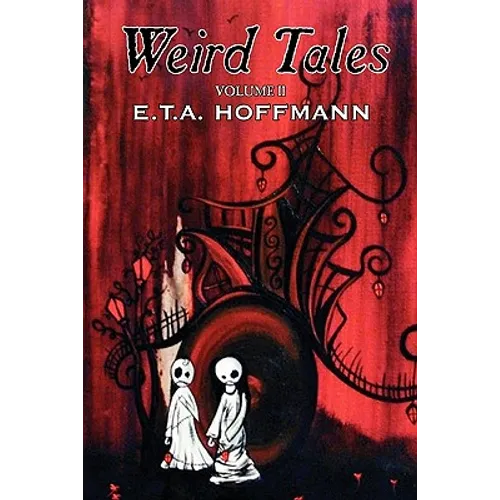 Weird Tales, Vol. II by E.T A. Hoffman, Fiction, Fantasy