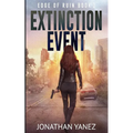 Extinction Event: A Survival Thriller