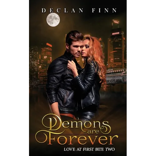 Demons Are Forever: Love At First Bite Book Two