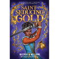 Saint-Seducing Gold (the Forge & Fracture Saga, Book 2)
