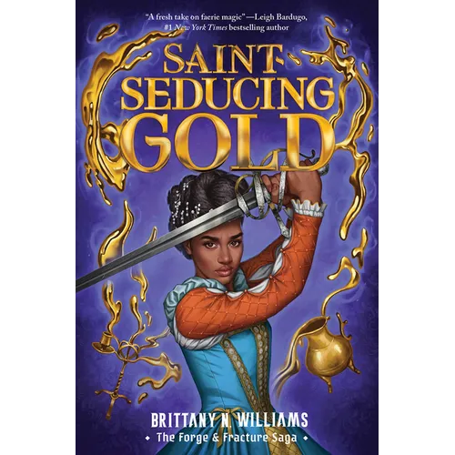Saint-Seducing Gold (the Forge & Fracture Saga, Book 2)