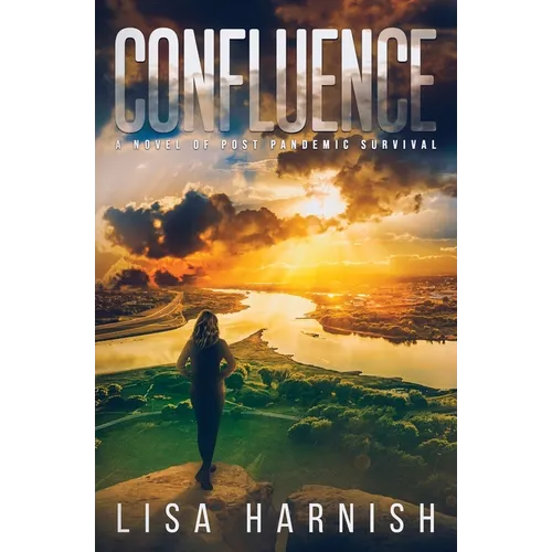 Confluence: A Novel of Post Pandemic Survival