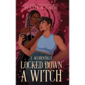 I Accidentally Locked Down a Witch