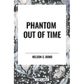 Phantom Out of Time